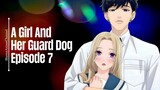 Episode 7 | A Girl And Her Guard Dog | English Subbed