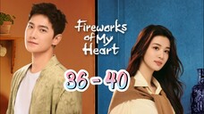 Fi🔥 rewo🎇 rk Of My He❤️art Episode 36 - 40 END