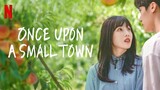 Once Upon A Small Town (2022) - English Sub| Episode 2 | HD