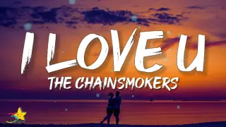 The Chainsmokers - I Love U (Lyrics)