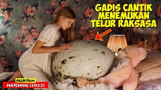 Kisah Gadis Cantik Yang Menemukan Telur Raksasa... | Alur Cerita Film HATCHING (2022)