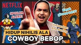 Kenalan Sama Nihilisme Lewat Cowboy Bebop Bareng Eno Bening | #BerwibuRia