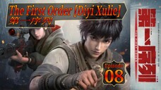 Eps 08 | The First Order [Diyi Xulie] 第一序列 Sub Indo