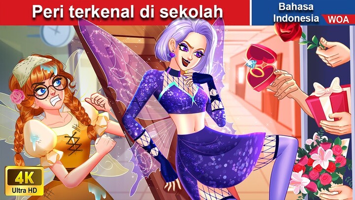 Peri terkenal di sekolah ❤️‍ Dongeng Bahasa Indonesia ✨ WOA Indonesian Fairy Tales