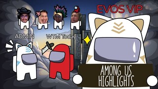 AMONG US LIVESTREAM | Highlight | EVOSVIP ft WTM Today