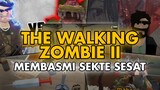 Membasmi Sekte Sesat Yang Menyembah Tanaman Zombie Raksasa - THE WALKING ZOMBIE II