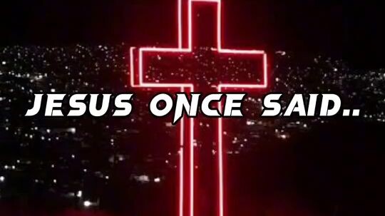 Jessus said🙏🙏🙏