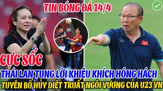 CỰC SỐC: THÁI LAN TUNG LỜI KHIÊU KHÍCH HÓNG HÁCH TUYÊN BỐ HỦY DIỆT TRUẤT NGÔI VƯƠNG CỦA U23 VIỆT NAM