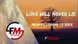 Love Will Never Lie - Michael Learns to Rock (Lyrics)