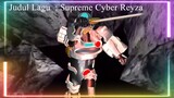 AMV Cyber Reyza ( Judul  lagu Supreme Cyber Reyza )