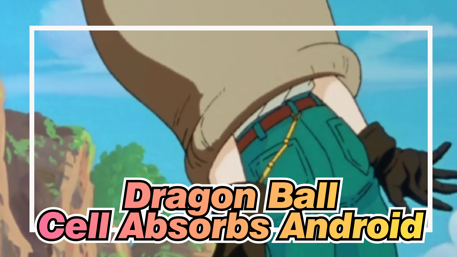 Cell Absorbs Android 18 - Bilibili