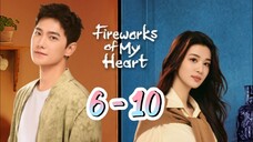 Fi🔥 rewo🎇 rk Of My He❤️art Episode 6 - 10