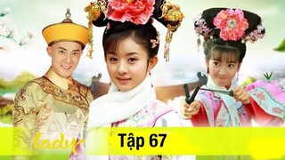 Tân Hoàn Châu Cách Cách - Tập 67 [Thuyết Minh] Trương Duệ if Lý Thạnh