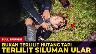 🔴 1663- FULL EPISODE ! TERLILIT HUTANG ❌ TERLILIT SILUMAN ULAR ✔️