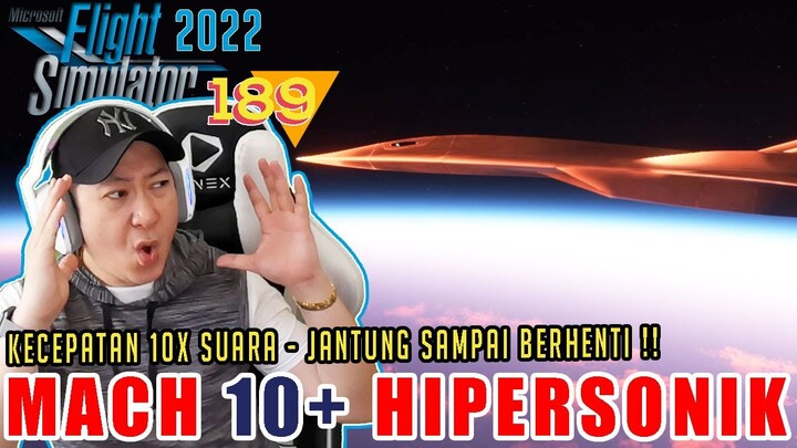 TERBANG MACH 10 KAYAK ASLI HIPERSONIK 10X KECEPATAN SUARA, INI CARANYA!! MSFS 2020 Indo |189