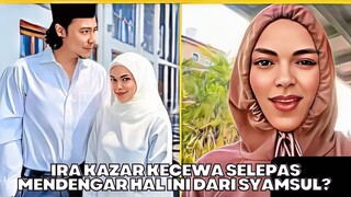 Ira Kazar Kecewa Bila Tahu Hal Ini Dari Syamsul?