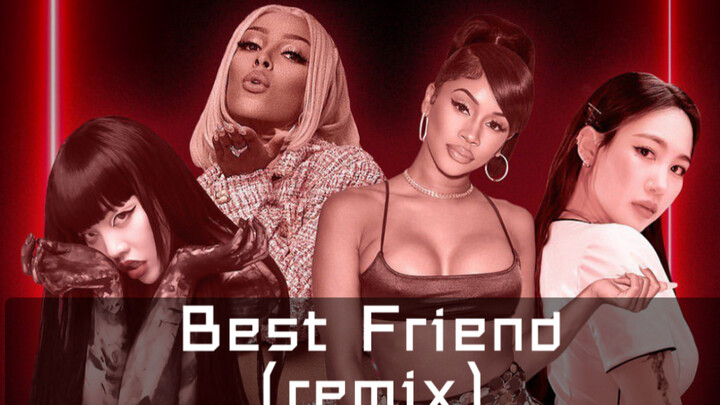 [Remix] Best Friend - Saweetie ft. Doja Cat, Jamie, CHANMINA