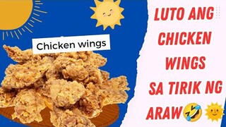 Nagluto ako ng Chicken Wings (Deep-Fry) sa Tirik ng araw🤣☀️pwede pala