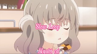 Slow Loop 10 Người cá