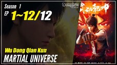 【Wu Dong Qian Kun】 Season 1 Ep. 1~12 END - Martial Universe | Donghua Sub Indo - 720P