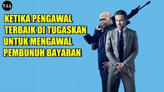 KETIKA PEMBUNUH BAYARAN YANG MEMUSINGKAN DI KAWAL OLEH PENGAWAL NO 1 DI DUNIA - ALUR CERIT FILM -