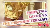 [Fairy Tail] Laxus VS the Penyihir Manusia Terkuat! Keren!