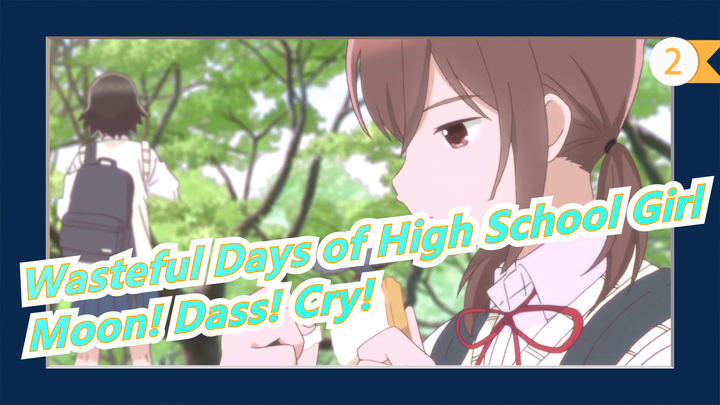 [Wasteful Days of High School Girl] Theme Song OP [Moon! Dass! Cry!]Full Version_A2