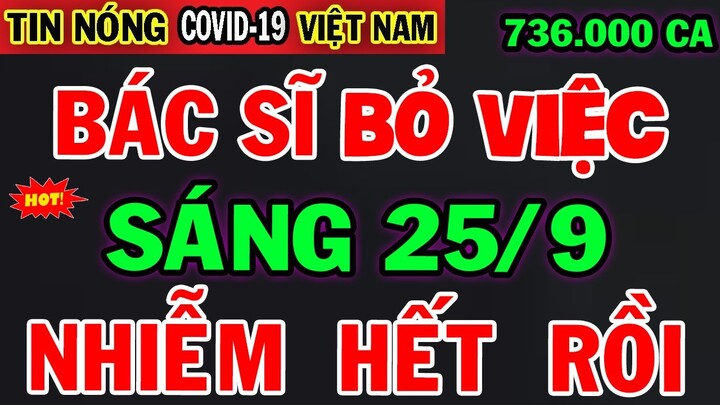 🛑XÓT XA SÁNG 25/9: VN TĂNG CHÓNG MẶT, HÀ NỘI FO CỘNG ĐỒNG T/Ử VONG | SỨC KHỎE VÀNG