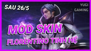 Mod Skin Florentino Tinh Hệ Sau 26/5 Mới Nhất Mùa 22 Có Hiệu Ứng Không Lỗi Mạng | Yugi Gaming