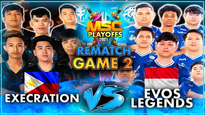 [LB FINALS] Execration vs Evos Legends (Game 2 | Rematch) / MSC 2021 PLAYOFFS LAST DAY