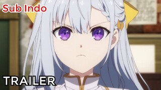 The Magical Revolution of the Reincarnated Princess and the Genius Young Lady - Trailer 2 [Sub Indo]
