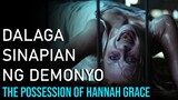 Dalaga Sinapian Ng Demonyo | The Possession of Hannah Grace (2018) Movie Recap Explained in Tagalog