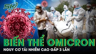 Toàn Cảnh Covid 19 Chiều Ngày 3/12: Omicron Nguy Cơ Lây Nhiễm Gấp 3 Lần So Với Delta Và Beta | SKĐS