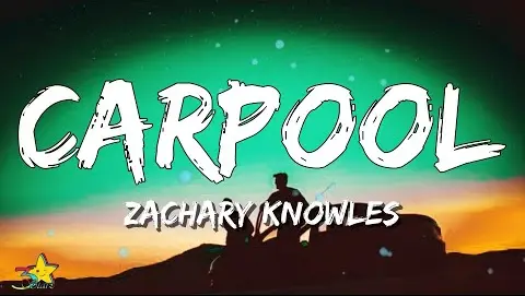 Zachary Knowles - Carpool (Lyrics) | 3starz