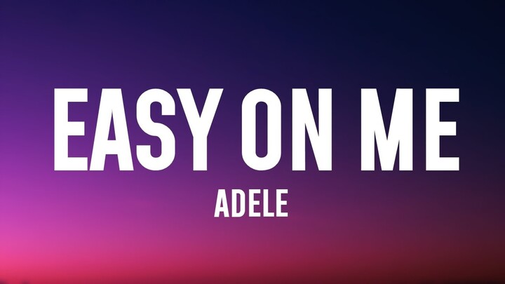 Adele - Easy On Me (Lyrics)