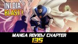INI DIA BLAST! - REVIEW MANGA CHAPTER 135