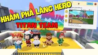 ĐỘT NHẬP LÀNG HERO TEAM CÙNG VỚI TITAN TEAM TRONG MINI WORLD !!