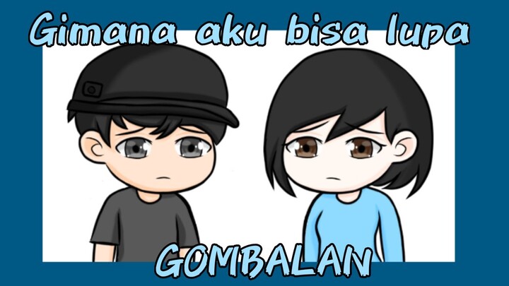 Gimana aku bisa lupa II GOMBALAN @Agus ART Animation