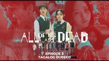 All of us are Dead Episode 3 Tagalog Dubbed