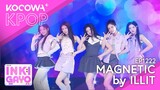 ILLIT - Magnetic | SBS Inkigayo EP1222 | KOCOWA+