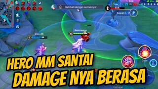 HERO MM SANTAI TAPI DAMAGE NYA BERASA