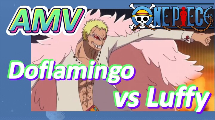[ONE PIECE]  AMV | Doflamingo vs Luffy
