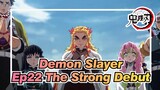 [Demon Slayer] Ep22 The Strong Debut