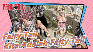 [Fairy Tail] Tidak Ada Yang Bisa Menghentikan Kita, Karena Kita Adalah Faity Tail
