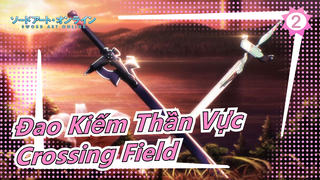 [Đao Kiếm Thần Vực] Đao Kiếm Thần Vực OP: Crossing Field (Phiên bản hoàn chỉnh)_2