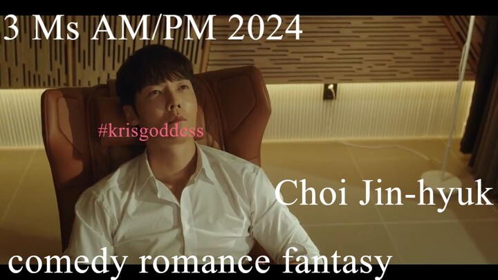 3 Ms AM/PM 2024 Choi Jin-hyuk  Eng sub 낮과 밤이 다른 그녀