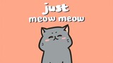 Just Meow Meow