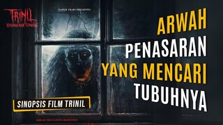 Sinopsis Trinil : Arwah Penasaran Yang Mencari Tubuhnya