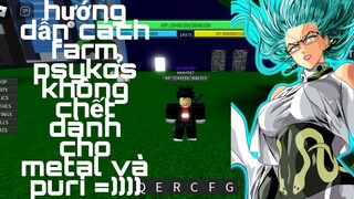 Cách farm psykos không chết cho metal và puri/ roblox One Punch Man:Destiny