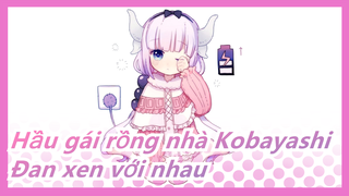 Hầu gái rồng nhà Kobayashi|【Kanna】Đan xen với nhau thật là mệt mỏi